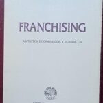 Franchising, Aspectos Económicos y Jurídicos