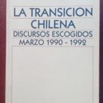La Transición Chilena, Discursos escogidos