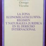 La Zona Económica Exclusiva: Régimen y Naturaleza Jurídica en el Derecho Internacional