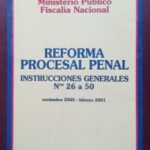 Reforma Procesal Penal, Instrucciones Generales n° 26 al 50