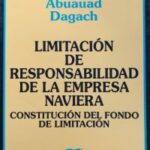 Limitación de Responsabilidad de la Empresa Naviera Constitución del Fondo de Limitación