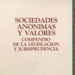 Sociedades anónimas y valores compendio de la legislación y jurisprudencia