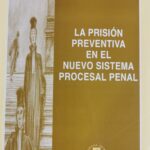 La prisión preventiva en el nuevo sistema Procesal Penal