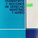 Contrato de transporte y nociones de Derecho Marítimo y Aéreo