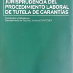 Jurisprudencia del Procedimiento Laboral de Tutela de Garantías