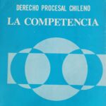 Derecho Procesal Chileno La Competencia