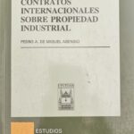 Contratos Internacionales sobre Propiedad Industrial