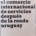 El Comercio Internacional  de Servicios después de la Ronda Uruguay