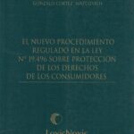 El nuevo procedimiento Regulado en la ley N° 19496 sobre protección de los derechos de los consumidores