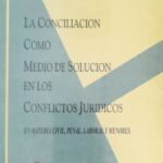 La Conciliación como medio de Solución en los Conflictos Jurídicos