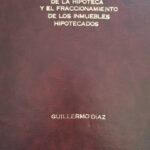 La Indivisibilidad de la Hipoteca y el Fraccionamiento de los Inmuebles Hipotecarios