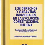 Los Derechos y Garantías Individuales en la Evolución Constitucional Chilena