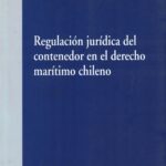 Regulación Jurídica del contenedor en el Derecho marítimo Chileno