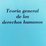 Teoría General de los Derechos Humanos