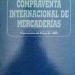 Compraventa Internacional de Mercaderías - Convención de Viena 1980