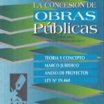 La Concesión de Obras Públicas - Teoría y Concepto, Marco Jurídico, Anexo Proyectos Ley N° 19.460