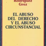 El Abuso del Derecho y el Abuso Circunstancial