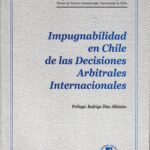 Impugnabilidad en Chile de las Decisiones Arbitrales Internacionales