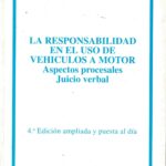 La Responsabilidad en el Uso de Vehículos a Motor - Aspectos Procesales, Juicio Verbal 4a Edición