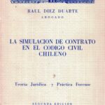 La Simulación del Contrato en el Código Civil Chileno - Teoría Jurídica y Práctica Forense 2a Edición