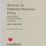 Manual de Derecho Procesal Penal - Juicio Oral y Público Penal Nacional 6a Edición Actualizada