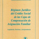 Régimen Jurídico del Crédito Social de las Cajas de Compensación de Asignación Familiar