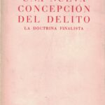 Una Nueva Concepción del Delito - La Doctrina Finalista