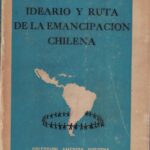 Ideario y Ruta dela Emancipación Chilena