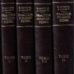 Formularios y Explicaciones de Derecho - Práctica Forense Penal  (4 Tomos)