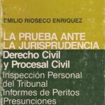 La Prueba ante la Jurisprudencia, Derecho Civil y Procesal Civil - Inspección Personal del Tribunal, Informes de Peritos, Presunciones