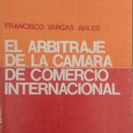 EL ARBITRAJE DE LA CAMARA DE COMERCIO INTERNACIONAL