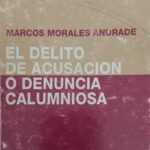 EL DELITO DE ACUSACIÓN O DENUNCIA CALUMNIOSA