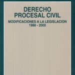 DERECHO PROCESAL CIVIL. MODIFICACIONES A LA LEGISLACIÓN 1988-2000