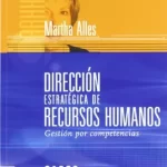 Dirección Estratégica de Recursos Humano: Gestión por Competencia