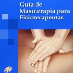 Guía de Masoterapia para Fisioterapeutas