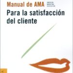 Manual de la A.M.A. para la Satisfacción del Cliente ( usado)