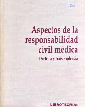 Aspectos de la Responsabilidad Civil Médica : Doctrina y Jurisprudencia  ( usado)