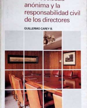 DE LA SOCIEDAD anónima Y LA RESPONSABILIDAD CIVIL DE LOS DIRECTORES ( Usado)