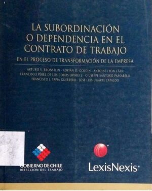 La Subordinación o Dependencia en el Contrato de Trabajo ( usado)