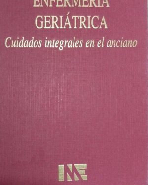 Enfermería Geriátrica -  Cuidados Integrales de Tomo II
