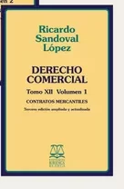 Derecho Comercial Tomo XII Volumen 1 Contratos Mercantiles