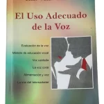 El Uso Adecuado De La Voz (Usado)