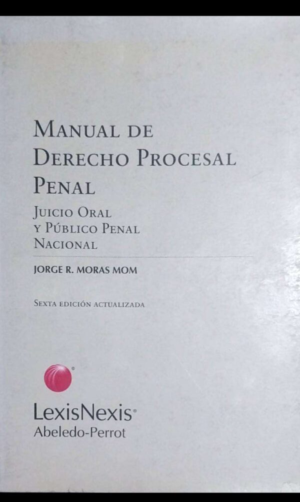 Manual de Derecho Procesal Penal Juicio oral y Publico Penal Nacional Secta edición