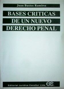 Bases Críticas de un Nuevo Derecho Penal ( usado)