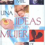 Mil y Una Ideas para la Mujer de Hoy ( usado)