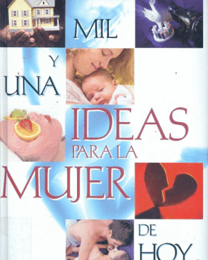 Mil y Una Ideas para la Mujer de Hoy ( usado)