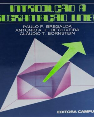 Introdução à Programação Linear- 2da EDICAO