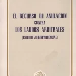 El Recurso de Anulación contra los Laudos Arbitrales: Estudio Jurisprudencial