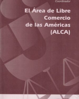 EL ÁREA DE LIBRE COMERCIO DE LAS AMÉRICAS (ALCA)