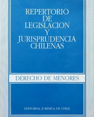 Repertorio de Legislación y Jurisprudencia Chilenas - Derecho de Menores